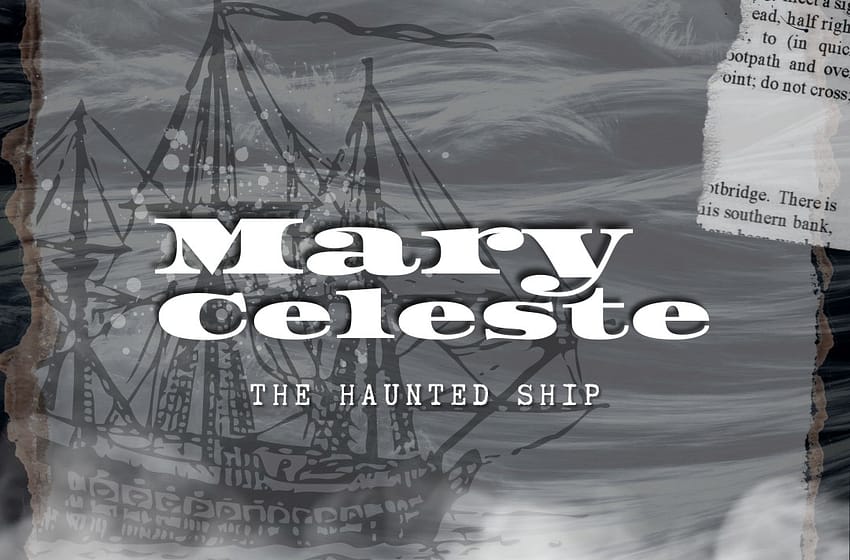  Mary Celeste – The Haunted Ship